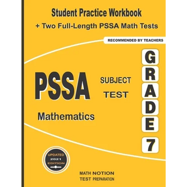 PSSA Subject Test Mathematics Grade 7: Student Practice Workbook + Two Full-Length PSSA Math Tests