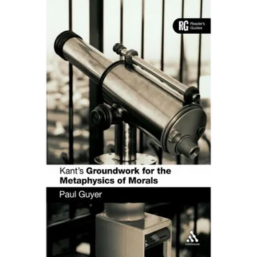 Kant's 'Groundwork for the Metaphysics of Morals': A Reader' Guide