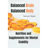 Balanced Brain, Balanced Body: Nutrition and Supplements for Mental Stability