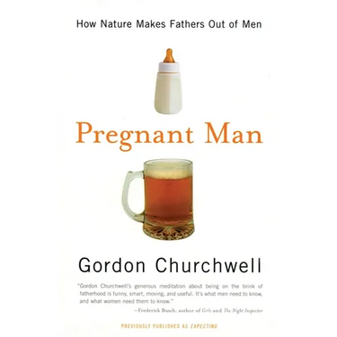Pregnant Man: How Nature Makes Fathers Out of Men