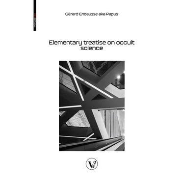 Elementary treatise on occult science: Understanding the Theories and Symbols Used by the Ancients, the Alchemists, the Astrologers, the Freemasons &