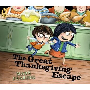 The Great Thanksgiving Escape: (A Funny Storybook for Kids Ages 4-8 about Family Gatherings and Silly Adventures)