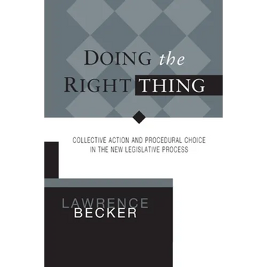 Doing the Right Thing: Collective Action & Procedural Choice in New Legislative Process