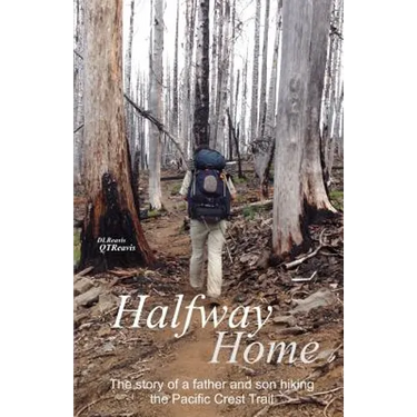 Halfway Home: The Story of a Father and Son Hiking the Pacific Crest Trail