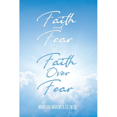 Faith and Fear to Faith Over Fear