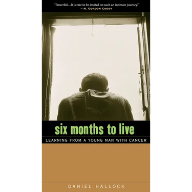 Six Months to Live: Learning from a Young Man with Cancer
