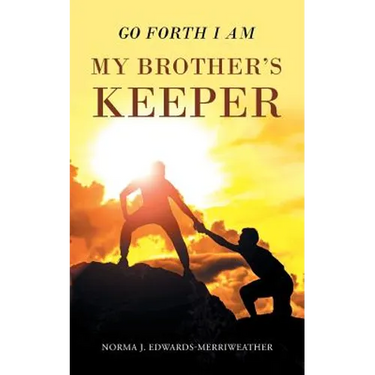 Go Forth I Am My Brother's Keeper