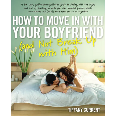 How to Move in with Your Boyfriend (and Not Break Up with Him)