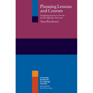 Planning Lessons and Courses: Designing Sequences of Work for the Language Classroom