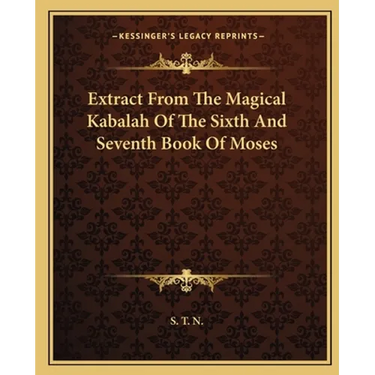 Extract From The Magical Kabalah Of The Sixth And Seventh Book Of Moses