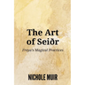 The Art of Seiðr: Freya's Magical Practices
