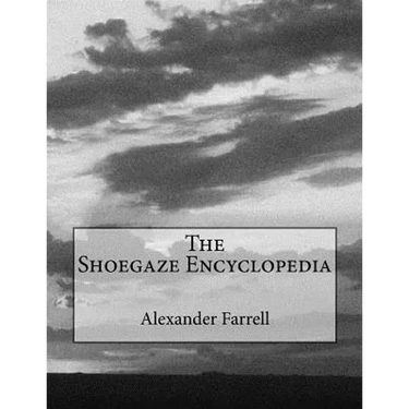The Shoegaze Encyclopedia