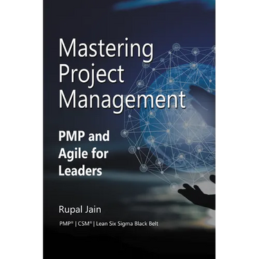 Mastering Project Management: PMP and Agile for Leaders