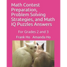 Math Contest Preparation, Problem Solving Strategies, and Math IQ Puzzles Answers: For Grades 2 and 3
