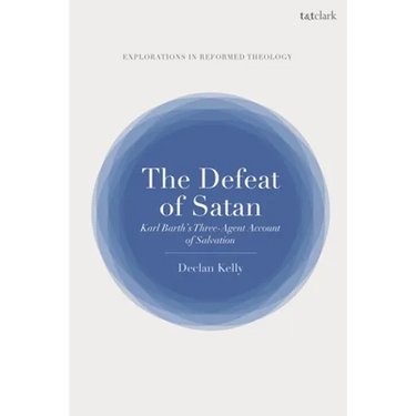The Defeat of Satan: Karl Barth's Three-Agent Account of Salvation