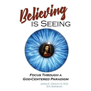 Believing is Seeing: Focus Through a God-Centered Paradigm