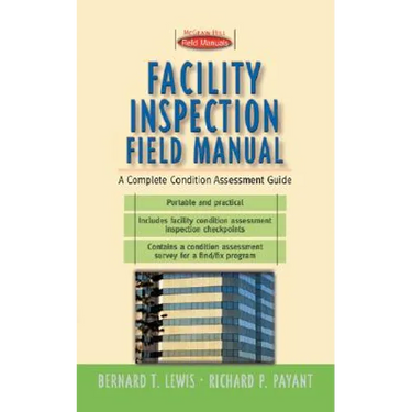 Facility Inspection Field Manual: A Complete Condition Assessment Guide