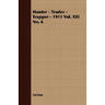 Hunter - Trader - Trapper - 1911 Vol. XXI No. 6