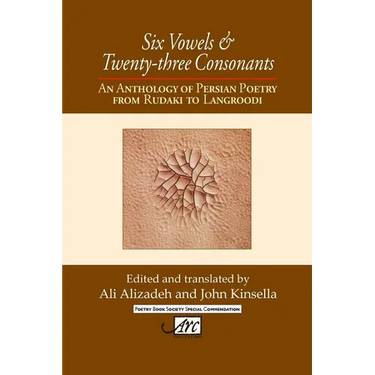 Six Vowels and Twenty Three Consonants: An Anthology of Persian Poetry from Rudaki to Langrood