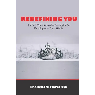 Redefining You: Radical Transformation Strategies for Development from Within