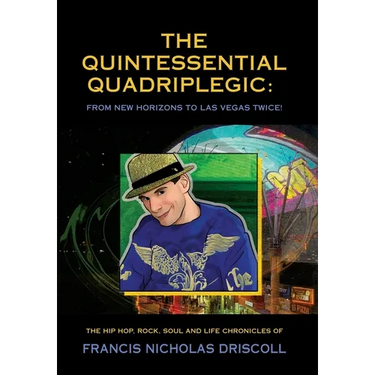 The Quintessential Quadriplegic: From New Horizons to Las Vegas Twice!