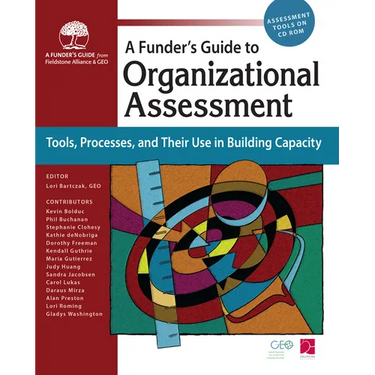 Funders Guide to Organizational Assessment: Tools, Processes, and Their Use in Building Capacity