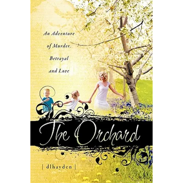 The Orchard: An Adventure of Murder, Betrayal, and Love