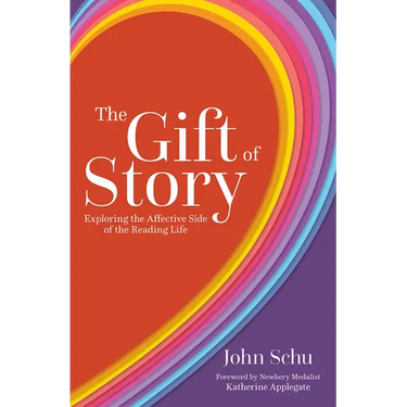 The Gift of Story: Exploring the Affective Side of the Reading Life