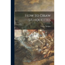 How to Draw Silhouettes