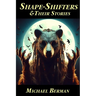 Shape Shifters & their stories: The Golem; Lilith; Werewolf; The Dybbuk; Silkie; & more
