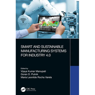 Smart and Sustainable Manufacturing Systems for Industry 4.0