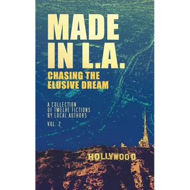 Made in L.A. Vol. 2: Chasing the Elusive Dream