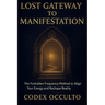 Lost Gateway to manifestation: The Forbidden Frequency Method to Align Your Energy and Reshape Reality