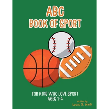 ABC Book of Sport: For Kids Who Love Sport: Ages 1-4