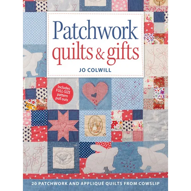 Patchwork Quilts & Gifts: 20 Patchwork and Appliqué Quilts from Cowslip