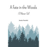 A Fate in the Woods: I'll Never Tell