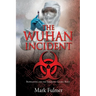 The Wuhan Incident: Bioweapons and the Emerging Global Reset