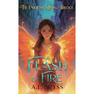 A Flash of Fire: The Phoenix Rising Trilogy, Book 1