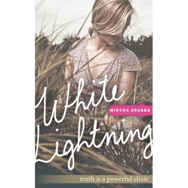 White Lightning: Truth Is a Powerful Elixir