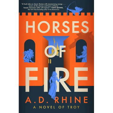 Horses of Fire: A Novel of Troy