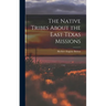 The Native Tribes About the East Texas Missions