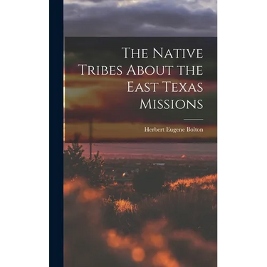 The Native Tribes About the East Texas Missions