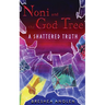 Noni & The God Tree: A Shattered Truth