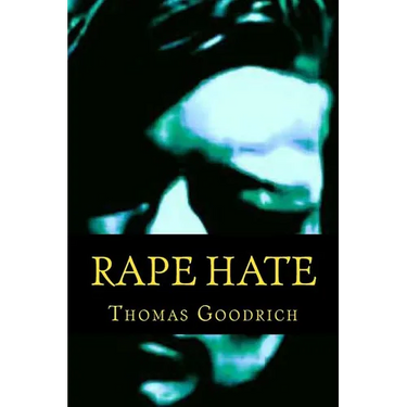 Rape Hate: Sex & Violence in War & Peace