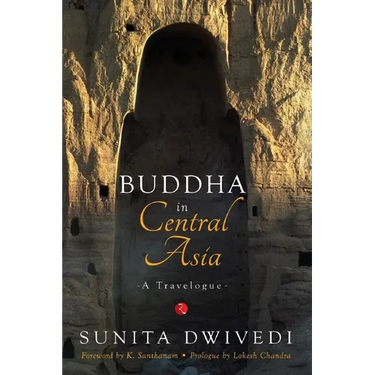 Buddha in Central Asia: A Travelogue