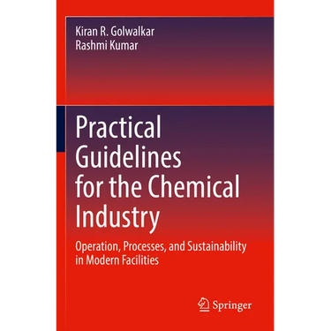 Practical Guidelines for the Chemical Industry: Operation, Processes, and Sustainability in Modern Facilities