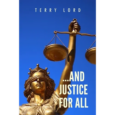...And Justice for All: Life as a Federal Prosecutor Upholding the Rule of Law