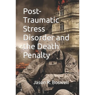 Post-Traumatic Stress Disorder and the Death Penalty