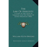 The Law Of Heredity: A Study Of The Cause Of Variation And The Origin Of Living Organisms (1883)