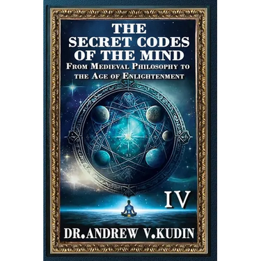 The Secret Codes of the Mind: From Medieval Philosophy to the Age of Enlightenment (Book IV)